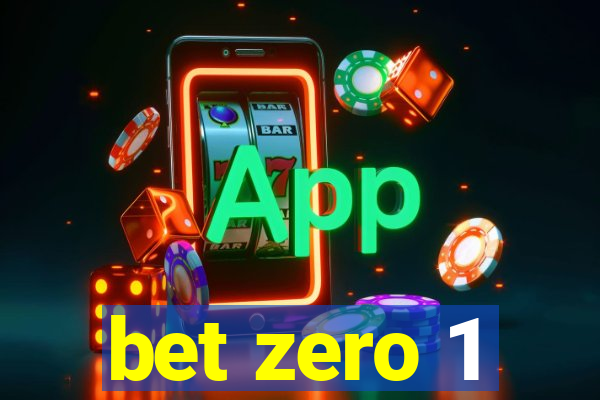 bet zero 1